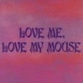 Love Me, Love My Mouse - wallpapers.