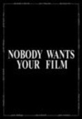 Nobody Wants Your Film pictures.