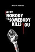 You're Nobody 'til Somebody Kills You - wallpapers.