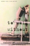 To Walk Without Fear pictures.