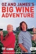 Oz & James's Big Wine Adventure pictures.