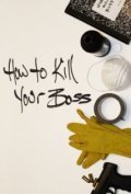 How to Kill Your Boss - wallpapers.