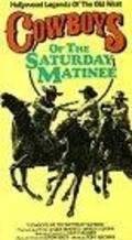 Cowboys of the Saturday Matinee pictures.