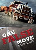 One False Move: Road Trains pictures.