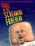 Trail of the Screaming Forehead pictures.
